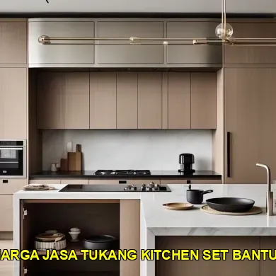 Mengenal Harga Jasa Tukang Kitchen Set Bantul Terpercaya